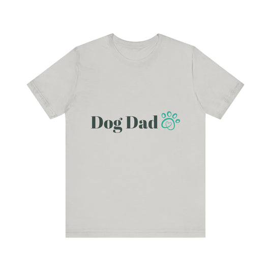 DOG DAD! Jersey Short Sleeve Tee Many Colors!