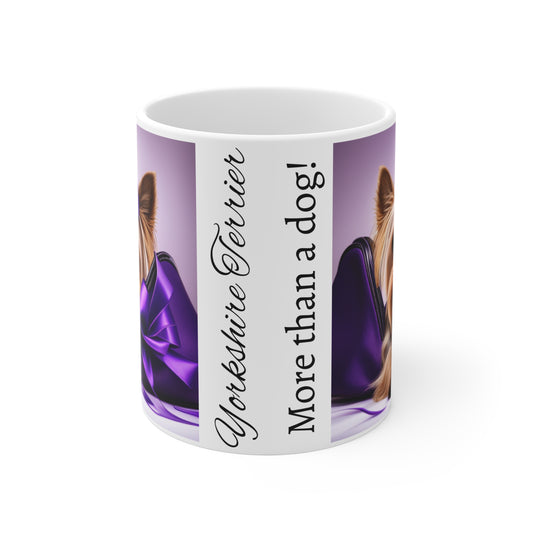 Yorkshire Terrier More than a dog Coffee Mug 11oz