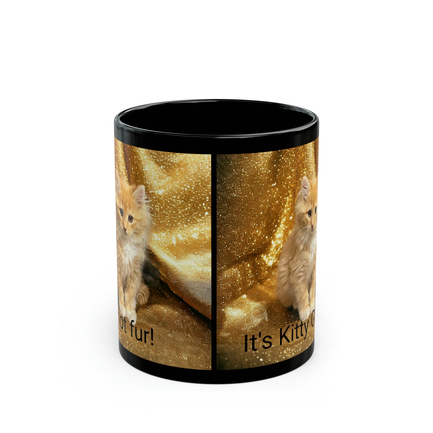 Orange Tabby Its KITTY GLITTER Black Coffee Mug (11oz)